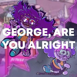 George, are you alright? cover