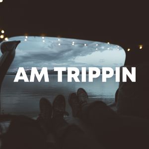 Am Trippin cover