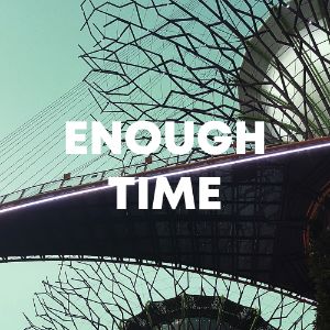 Enough Time cover