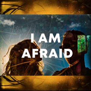 I Am Afraid cover