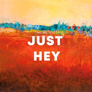 Just Hey cover