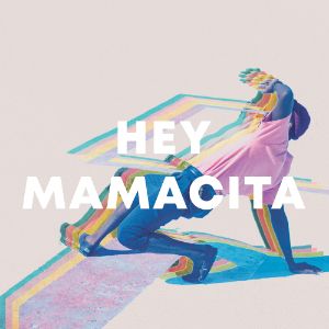 HEY MAMACITA cover