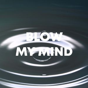Blow My Mind cover