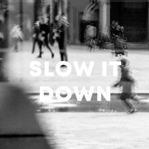 Slow It Down cover