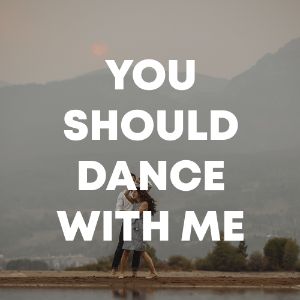 You Should Dance With Me cover
