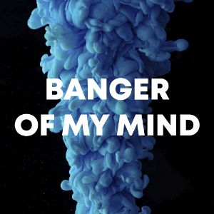 Banger Of My Mind cover