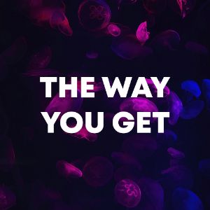 The Way You Get cover