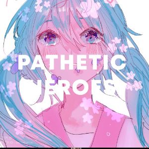 Pathetic Heroes cover