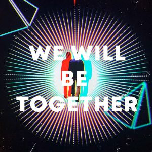 We Will Be Together cover