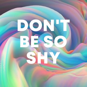 Don't Be So Shy cover