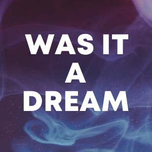 Was It A Dream cover