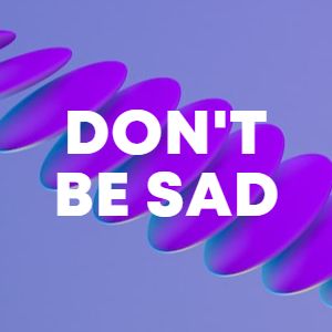 Don't Be Sad cover