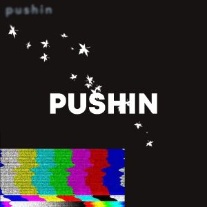 PUSHIN' cover