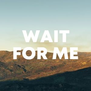 Wait For Me cover