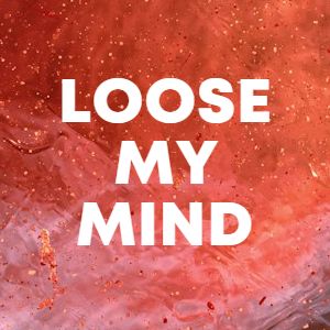 Loose My Mind cover