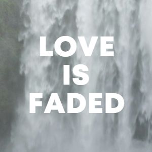 Love Is Faded cover