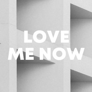 Love Me Now cover