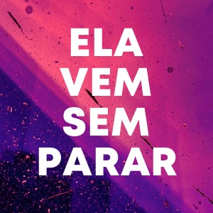 Ela Vem Sem Parar cover