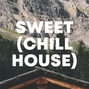 Sweet (Chill House) cover