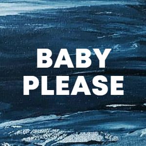 BABY PLEASE cover