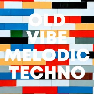Old Vibe Melodic Techno cover