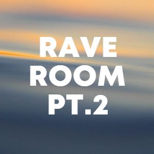 rave room pt.2 cover