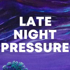 LATE NIGHT PRESSURE cover