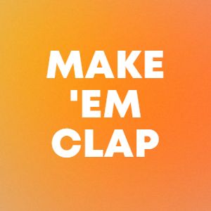 MAKE 'EM CLAP cover