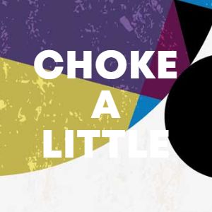 CHOKE A LITTLE cover