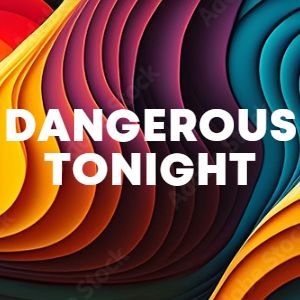 DANGEROUS TONIGHT cover