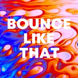 BOUNCE LIKE THAT cover