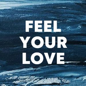 Feel Your Love cover