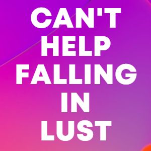 CAN'T HELP FALLING IN LUST cover