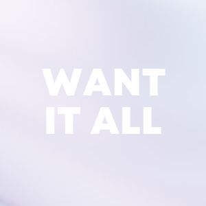 Want It All cover
