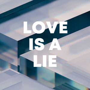 LOVE IS A LIE cover
