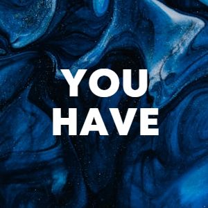 YOU HAVE cover