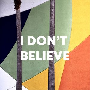 I Don't Believe cover